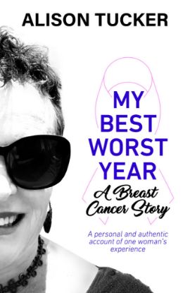 Picture of MY BEST WORST YEAR – A BREAST CANCER STORY