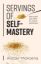 Picture of SERVINGS OF SELF-MASTERY 